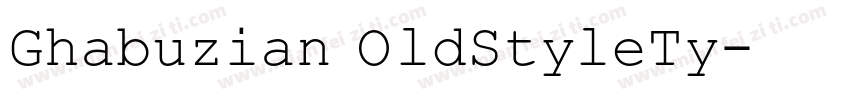 Ghabuzian OldStyleTy字体转换